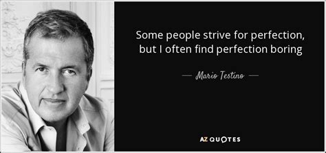 TOP 25 QUOTES BY MARIO TESTINO 